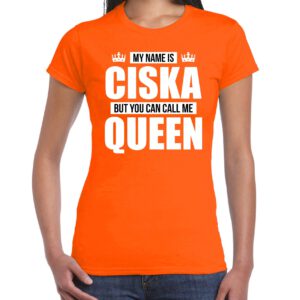 Bellatio Decorations Naam cadeau t-shirt – my name is Ciska – but you can call me Queen – oranje – dames – koningsdag – /oranje-holland-artikelen/oranje-kleding-amp-acces/oranje-tshirts/koningsdag-namen-tshirts [#346925]